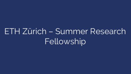 ETH Zürich – Summer Research Fellowship