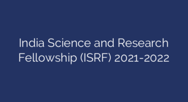 India Science and Research Fellowship (ISRF) 2021-2022